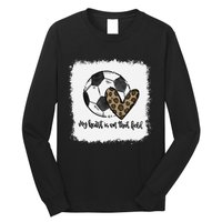 Bleached My Heart Is On That Field Soccer Mom Leopard Long Sleeve Shirt