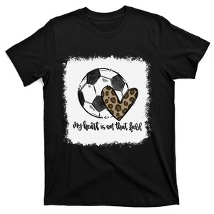 Bleached My Heart Is On That Field Soccer Mom Leopard T-Shirt