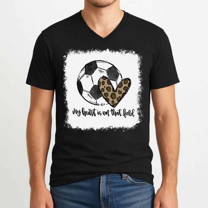 Bleached My Heart Is On That Field Soccer Mom Leopard V-Neck T-Shirt
