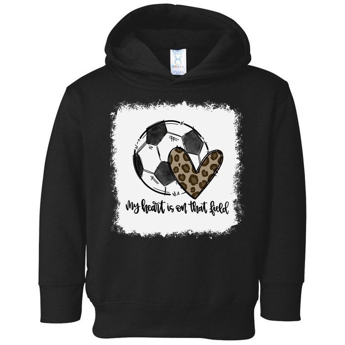 Bleached My Heart Is On That Field Soccer Mom Leopard Toddler Hoodie