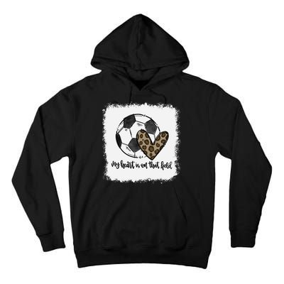 Bleached My Heart Is On That Field Soccer Mom Leopard Tall Hoodie