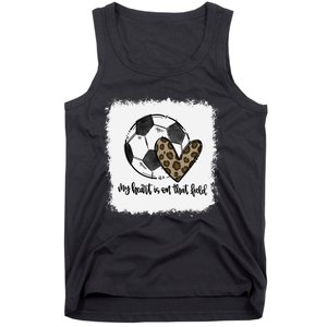 Bleached My Heart Is On That Field Soccer Mom Leopard Tank Top