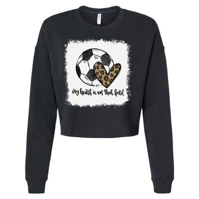 Bleached My Heart Is On That Field Soccer Mom Leopard Cropped Pullover Crew