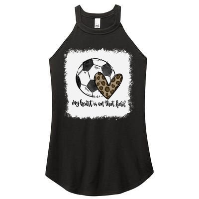 Bleached My Heart Is On That Field Soccer Mom Leopard Women's Perfect Tri Rocker Tank