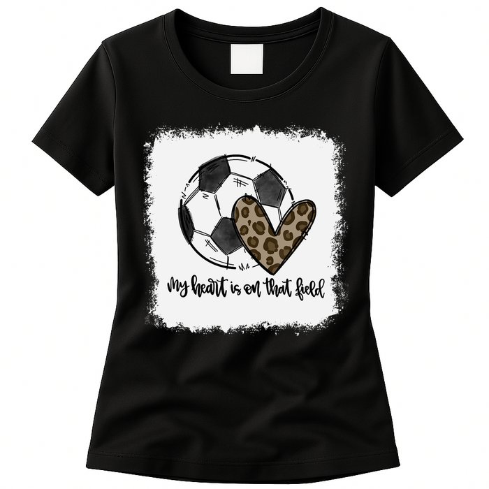 Bleached My Heart Is On That Field Soccer Mom Leopard Womens T-Shirt