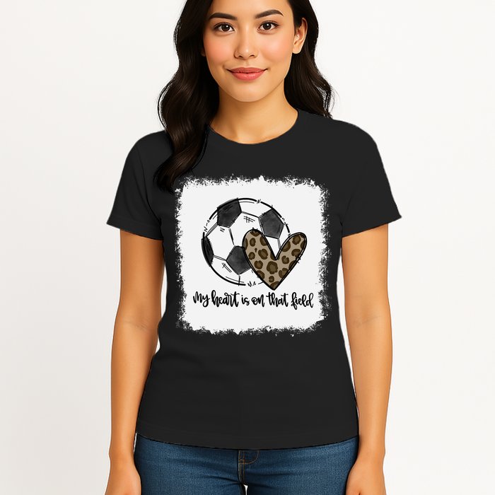 Bleached My Heart Is On That Field Soccer Mom Leopard Womens T-Shirt