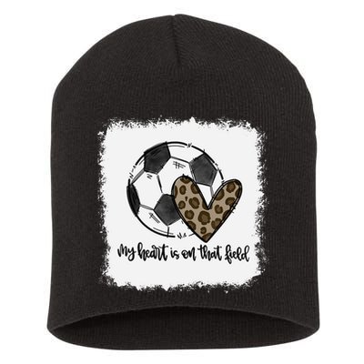 Bleached My Heart Is On That Field Soccer Mom Leopard Short Acrylic Beanie