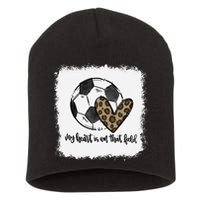 Bleached My Heart Is On That Field Soccer Mom Leopard Short Acrylic Beanie
