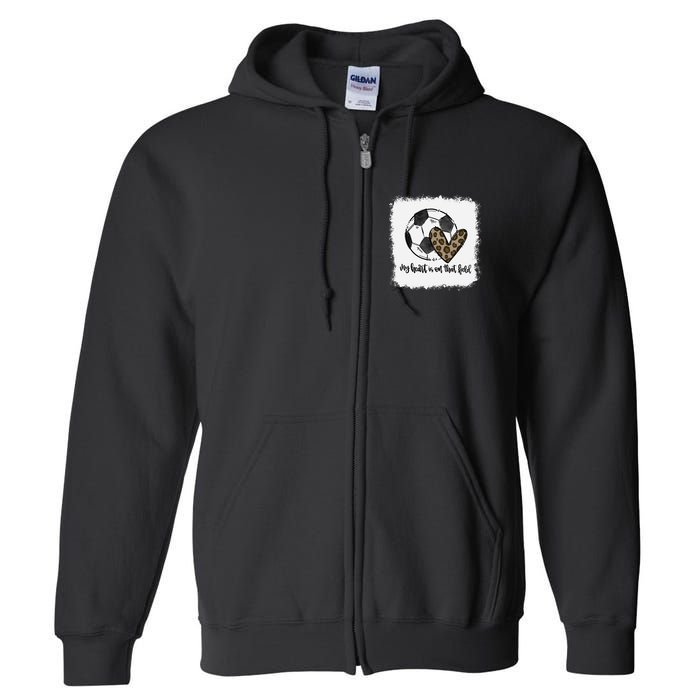 Bleached My Heart Is On That Field Soccer Mom Leopard Full Zip Hoodie