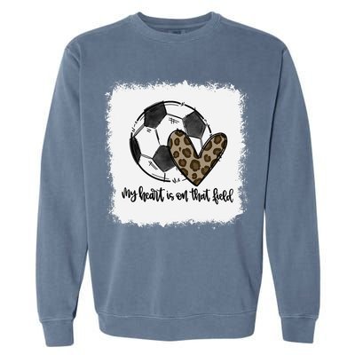 Bleached My Heart Is On That Field Soccer Mom Leopard Garment-Dyed Sweatshirt