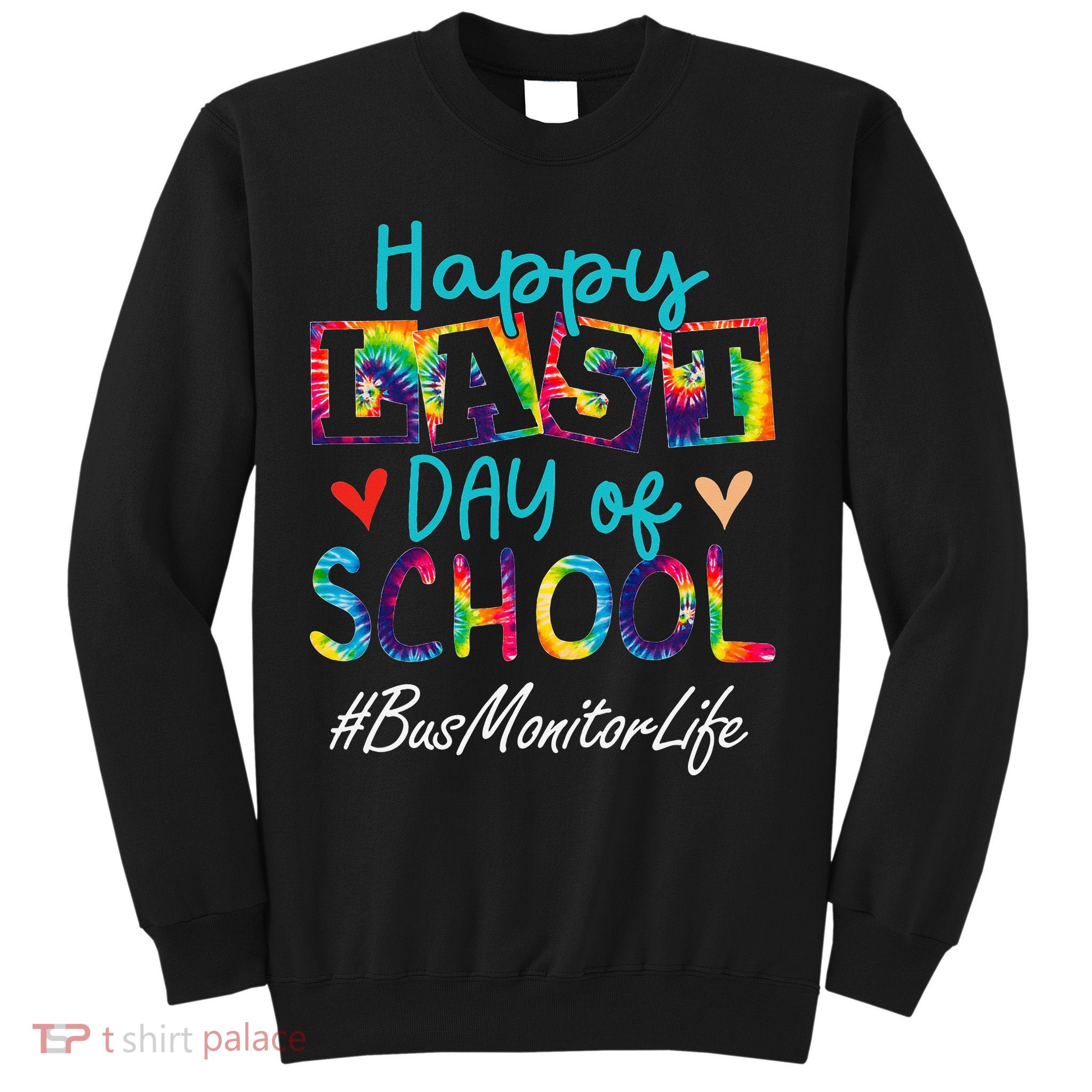 Bus Monitor Happy Last Day Of School Funny Graduation Sweatshirt