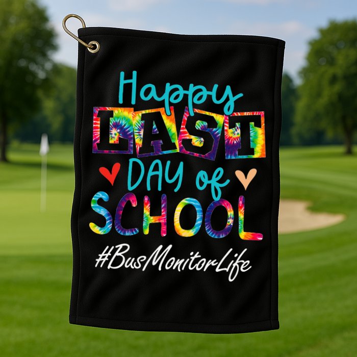 Bus Monitor Happy Last Day Of School Funny Graduation Golf Towel