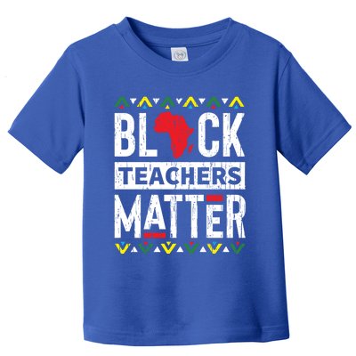 Black Month History Teachers Educators Matter History Gift Toddler T-Shirt