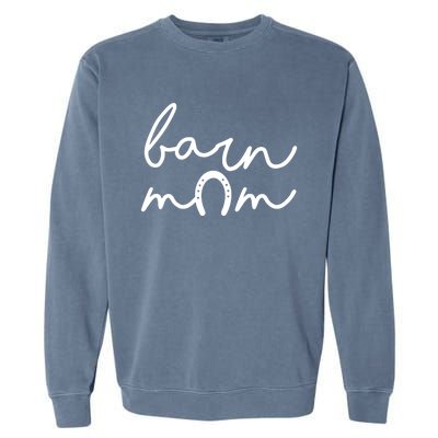 Barn Mom Horse Mama Equestrian Mother Horseback Riding Cool Gift Garment-Dyed Sweatshirt