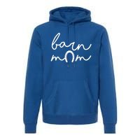 Barn Mom Horse Mama Equestrian Mother Horseback Riding Cool Gift Premium Hoodie