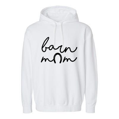 Barn Mom Horse Mama Equestrian Mother Horseback Riding Cool Gift Garment-Dyed Fleece Hoodie