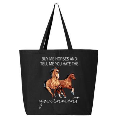 Buy Me Horses And Tell Me You Hate The Government 25L Jumbo Tote