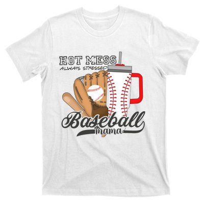 Baseball Mama Hot Mess Always Stressed Game Day T-Shirt