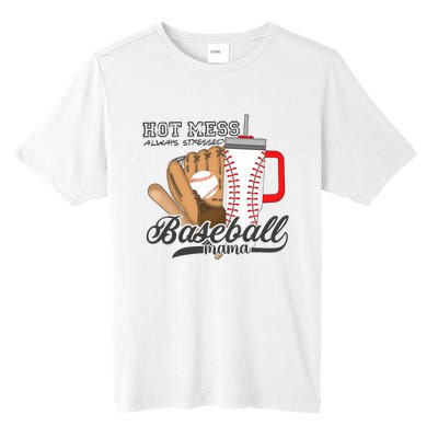 Baseball Mama Hot Mess Always Stressed Game Day Tall Fusion ChromaSoft Performance T-Shirt