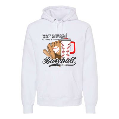 Baseball Mama Hot Mess Always Stressed Game Day Premium Hoodie