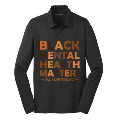 Black Mental Health All Year Round Matters Melanin SelfLove Silk Touch Performance Long Sleeve Polo