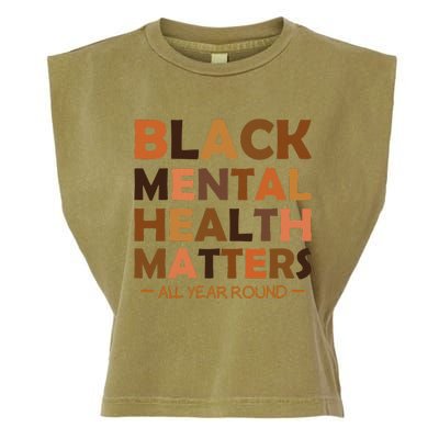 Black Mental Health All Year Round Matters Melanin SelfLove Garment-Dyed Women's Muscle Tee