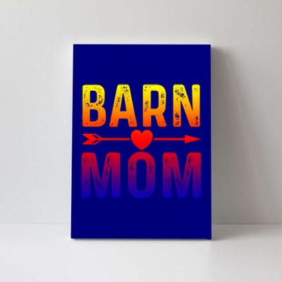 Barn Mom Horse Riding Barnyard Animals Mothers Day Funny Gift Canvas