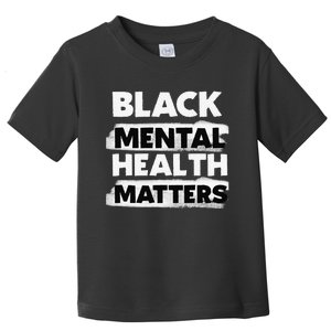 Black Mental Health Matters Therapy Black Excellence Gift Toddler T-Shirt