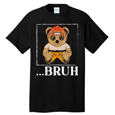 Bruh Meme Hip Hop Teddy Bear Funny Teens Teenager Tall T-Shirt