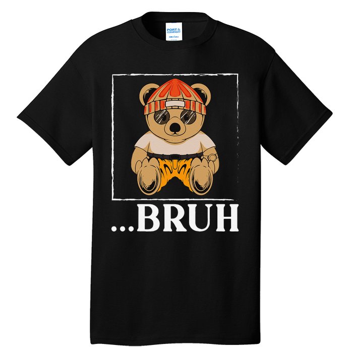 Bruh Meme Hip Hop Teddy Bear Funny Teens Teenager Tall T-Shirt