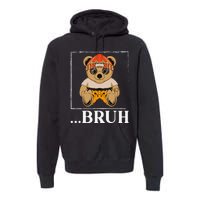 Bruh Meme Hip Hop Teddy Bear Funny Teens Teenager Premium Hoodie