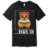 Bruh Meme Hip Hop Teddy Bear Funny Teens Teenager Premium T-Shirt