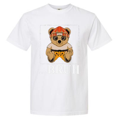 Bruh Meme Hip Hop Teddy Bear Funny Teens Teenager Garment-Dyed Heavyweight T-Shirt