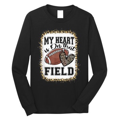 Bleached My Heart Is On That Field Football Mom Leopard Long Sleeve Shirt