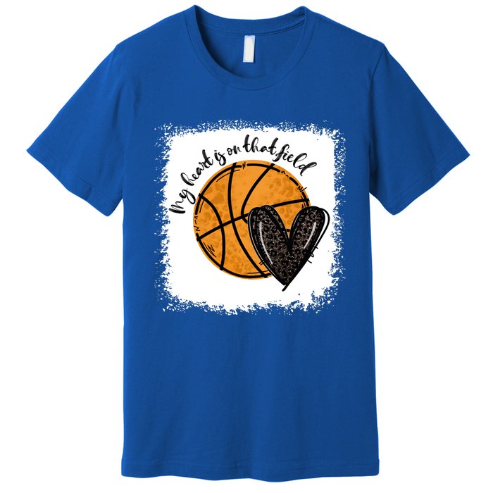 Bleached My Heart Is On That Field Basketball Game Day Vibes Cool Gift Premium T-Shirt