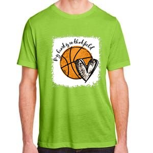 Bleached My Heart Is On That Field Basketball Game Day Vibes Great Gift Adult ChromaSoft Performance T-Shirt