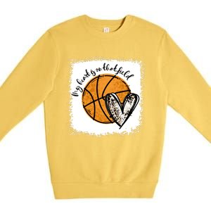 Bleached My Heart Is On That Field Basketball Game Day Vibes Great Gift Premium Crewneck Sweatshirt