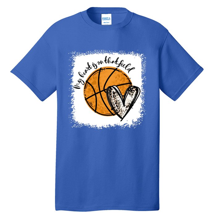 Bleached My Heart Is On That Field Basketball Game Day Vibes Great Gift Tall T-Shirt