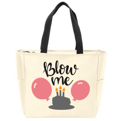 Blow Me Hilarious Trendy Birthday Zip Tote Bag
