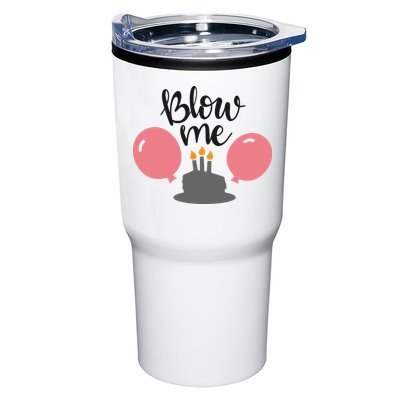 Blow Me Hilarious Trendy Birthday Tumbler