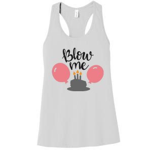 Blow Me Hilarious Trendy Birthday Women's Racerback Tank