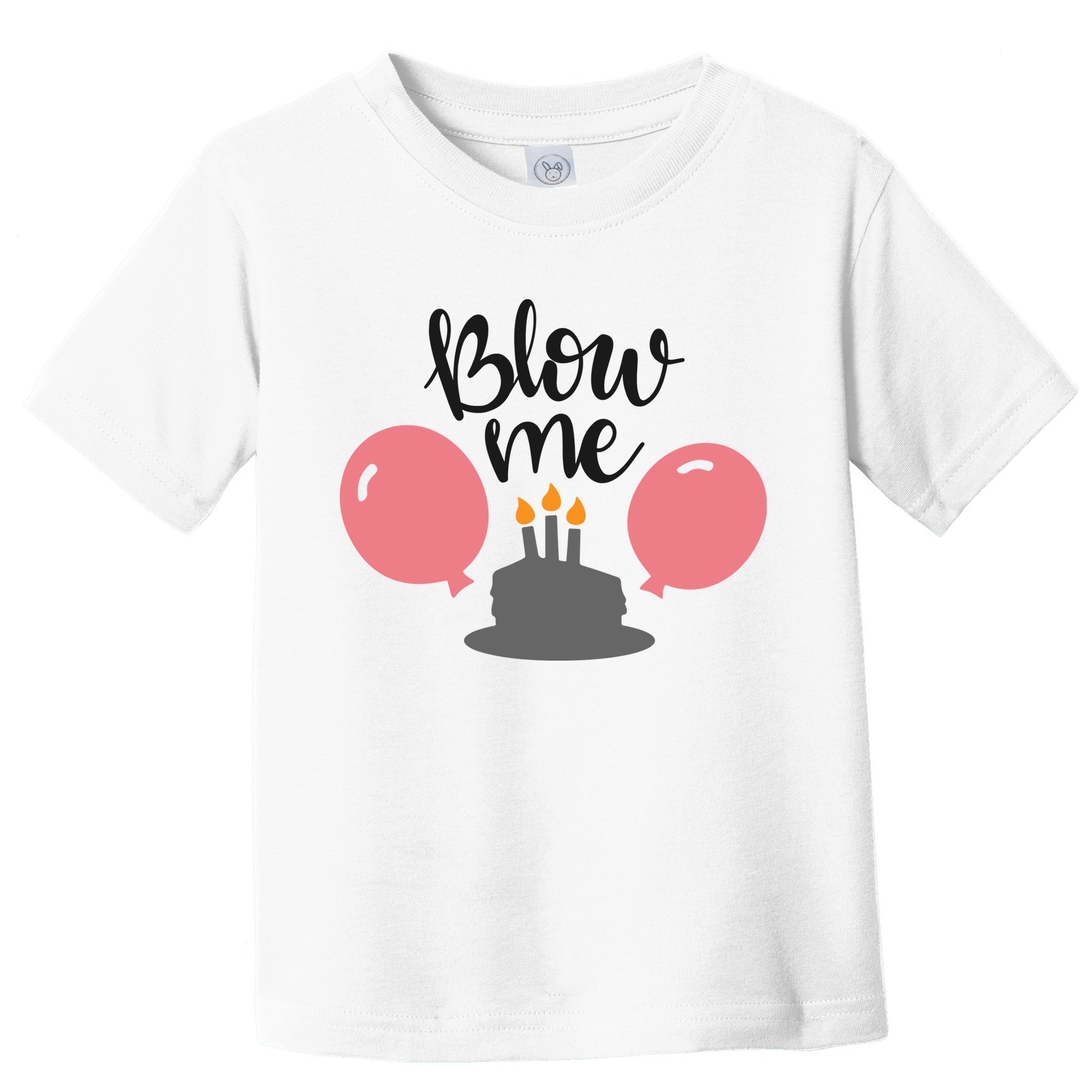 Blow Me Hilarious Trendy Birthday Toddler T-Shirt