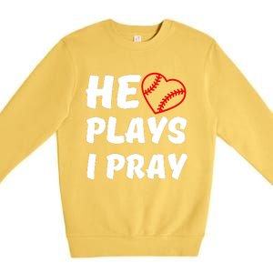 Baseball Mom He Plays I Pray Premium Crewneck Sweatshirt