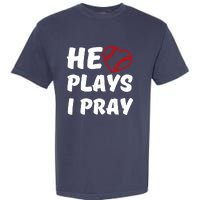 Baseball Mom He Plays I Pray Garment-Dyed Heavyweight T-Shirt