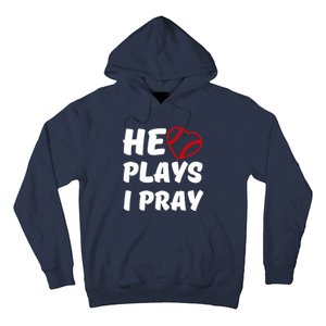 Baseball Mom He Plays I Pray Hoodie