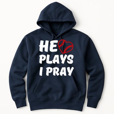 Baseball Mom He Plays I Pray Hoodie