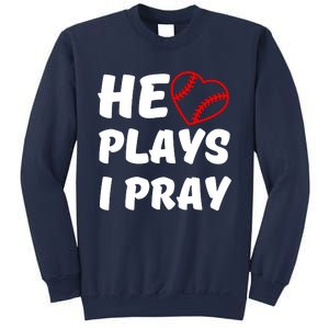 Baseball Mom He Plays I Pray Sweatshirt