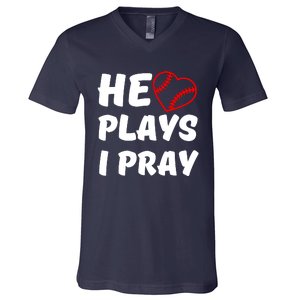 Baseball Mom He Plays I Pray V-Neck T-Shirt