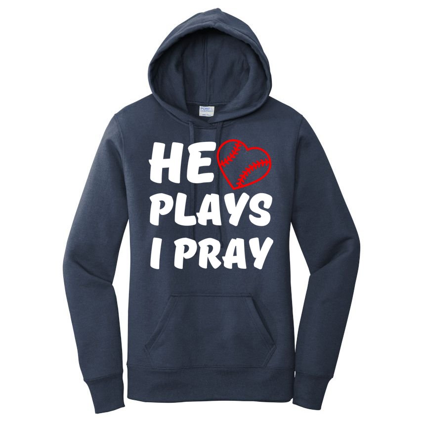Baseball Mom He Plays I Pray Women's Pullover Hoodie