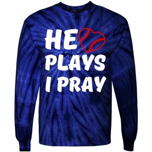 Baseball Mom He Plays I Pray Tie-Dye Long Sleeve Shirt